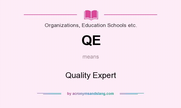 What does QE mean? It stands for Quality Expert
