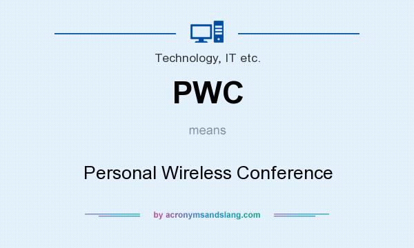 What does PWC mean? It stands for Personal Wireless Conference