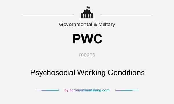 What does PWC mean? It stands for Psychosocial Working Conditions