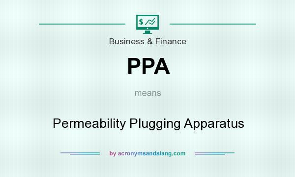 What does PPA mean? It stands for Permeability Plugging Apparatus