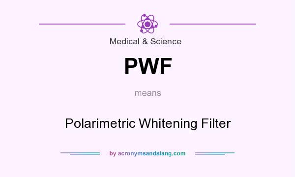 What does PWF mean? It stands for Polarimetric Whitening Filter