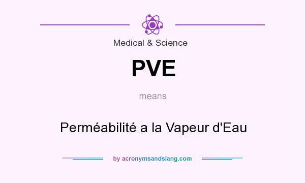 What does PVE mean? It stands for Perméabilité a la Vapeur d`Eau