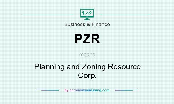 What does PZR mean? It stands for Planning and Zoning Resource Corp.