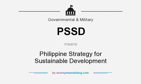 What does PSSD mean? It stands for Philippine Strategy for Sustainable Development
