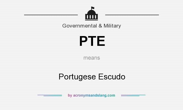 What does PTE mean? It stands for Portugese Escudo