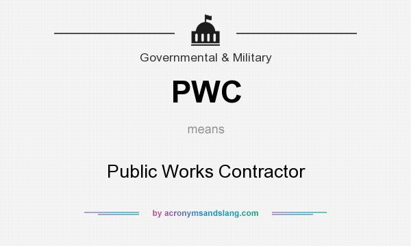 What does PWC mean? It stands for Public Works Contractor