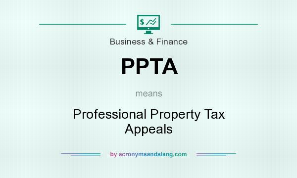 What does PPTA mean? It stands for Professional Property Tax Appeals