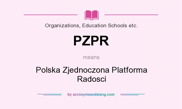What does PZPR mean? It stands for Polska Zjednoczona Platforma Radosci
