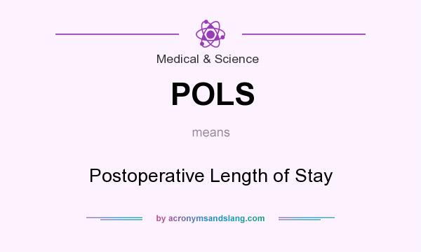 What does POLS mean? It stands for Postoperative Length of Stay