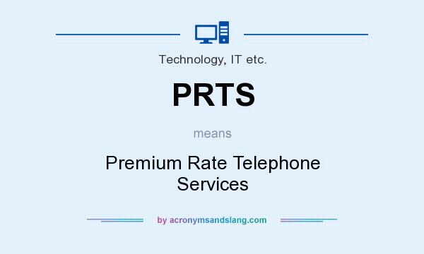 What does PRTS mean? It stands for Premium Rate Telephone Services