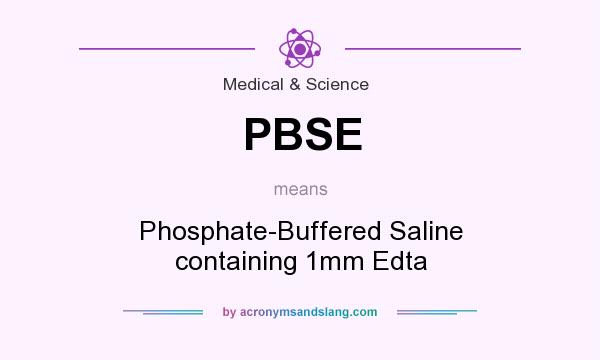What does PBSE mean? It stands for Phosphate-Buffered Saline containing 1mm Edta