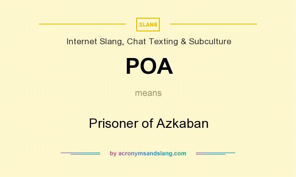What does POA mean? It stands for Prisoner of Azkaban