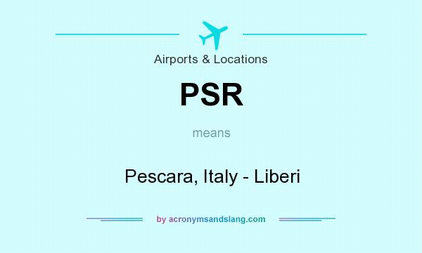 What does PSR mean? It stands for Pescara, Italy - Liberi