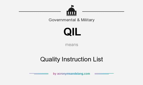 What does QIL mean? It stands for Quality Instruction List