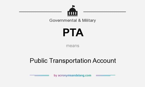What does PTA mean? It stands for Public Transportation Account