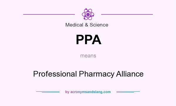 What does PPA mean? It stands for Professional Pharmacy Alliance