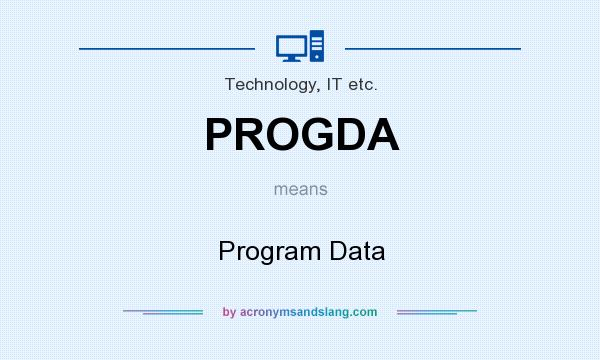 What does PROGDA mean? It stands for Program Data