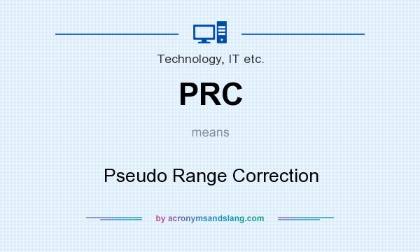 What does PRC mean? It stands for Pseudo Range Correction