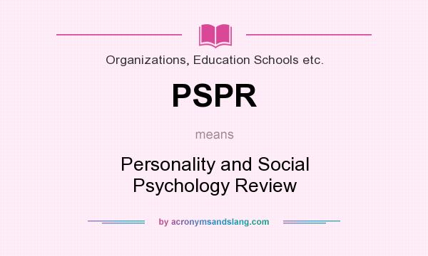 What does PSPR mean? It stands for Personality and Social Psychology Review