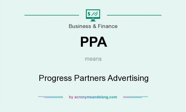 What does PPA mean? It stands for Progress Partners Advertising