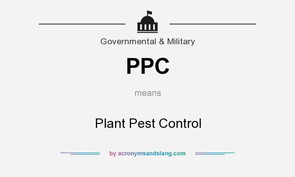 What does PPC mean? It stands for Plant Pest Control