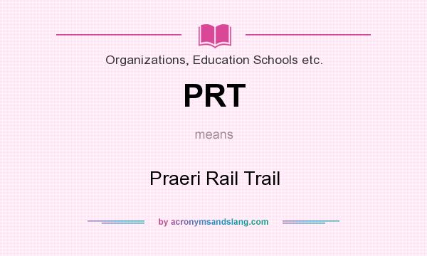 What does PRT mean? It stands for Praeri Rail Trail