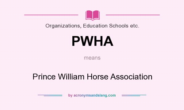 What does PWHA mean? It stands for Prince William Horse Association