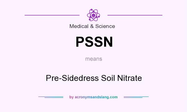 What does PSSN mean? It stands for Pre-Sidedress Soil Nitrate