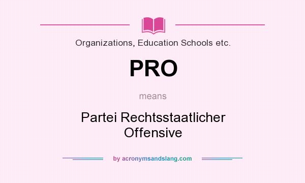What does PRO mean? It stands for Partei Rechtsstaatlicher Offensive