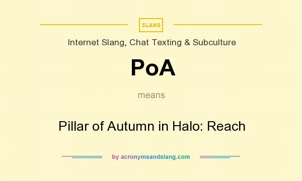 What does PoA mean? It stands for Pillar of Autumn in Halo: Reach