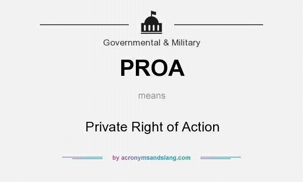 What does PROA mean? It stands for Private Right of Action