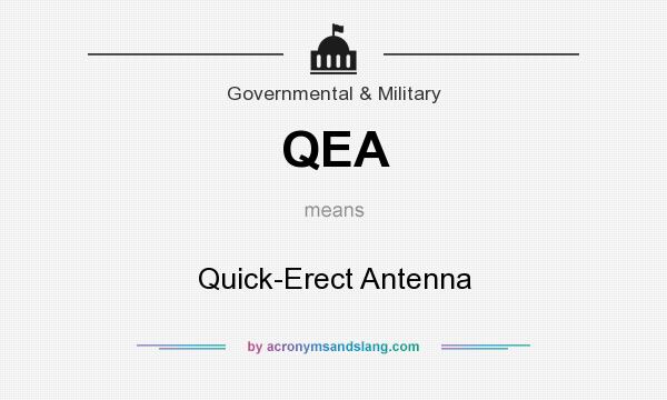 What does QEA mean? It stands for Quick-Erect Antenna