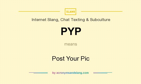 What does PYP mean? It stands for Post Your Pic