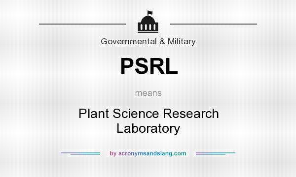 What does PSRL mean? It stands for Plant Science Research Laboratory