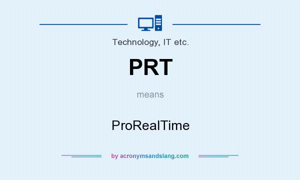 What does PRT mean? It stands for ProRealTime