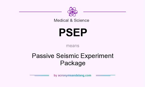 What does PSEP mean? It stands for Passive Seismic Experiment Package