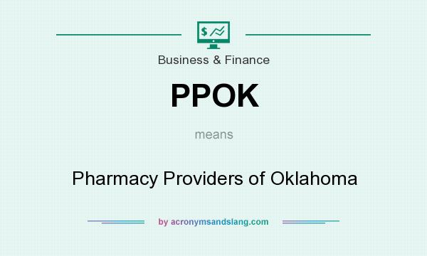 What does PPOK mean? It stands for Pharmacy Providers of Oklahoma