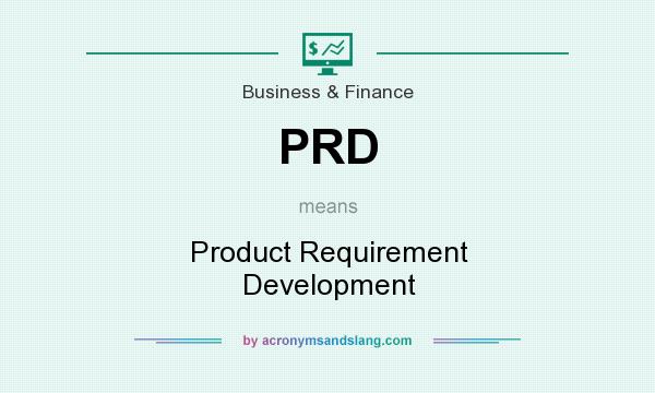 What does PRD mean? It stands for Product Requirement Development