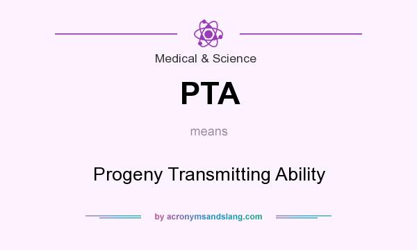 What does PTA mean? It stands for Progeny Transmitting Ability