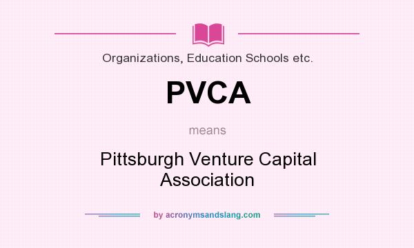 What does PVCA mean? It stands for Pittsburgh Venture Capital Association