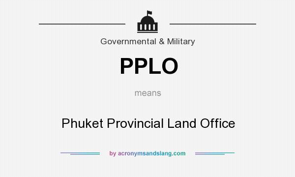 What does PPLO mean? It stands for Phuket Provincial Land Office