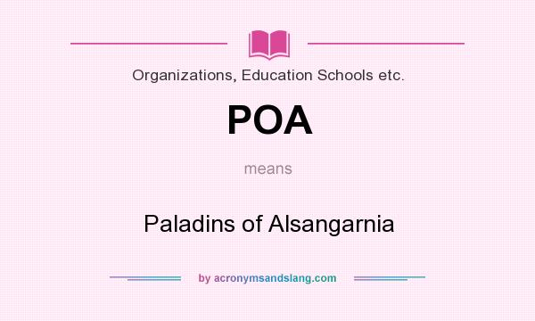 What does POA mean? It stands for Paladins of Alsangarnia