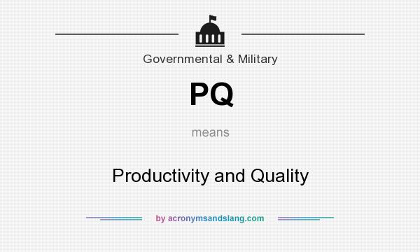 What does PQ mean? It stands for Productivity and Quality