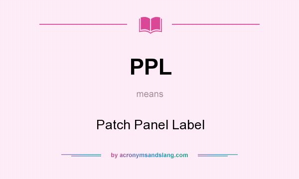 What does PPL mean? It stands for Patch Panel Label