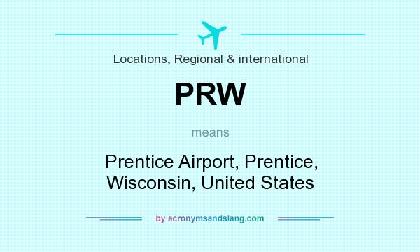 What does PRW mean? It stands for Prentice Airport, Prentice, Wisconsin, United States
