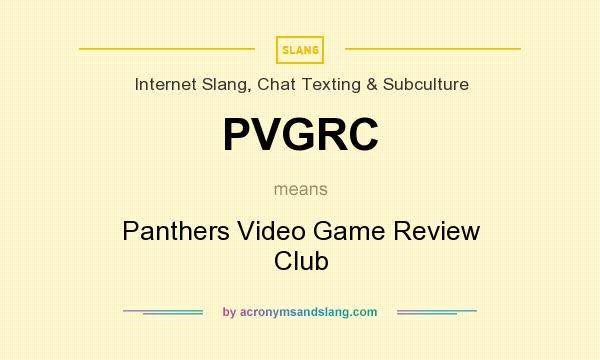 What does PVGRC mean? It stands for Panthers Video Game Review Club