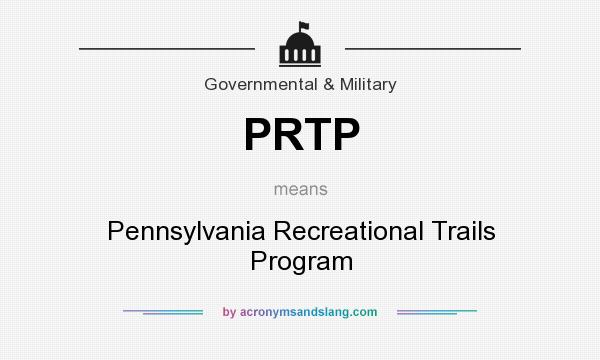 What does PRTP mean? It stands for Pennsylvania Recreational Trails Program