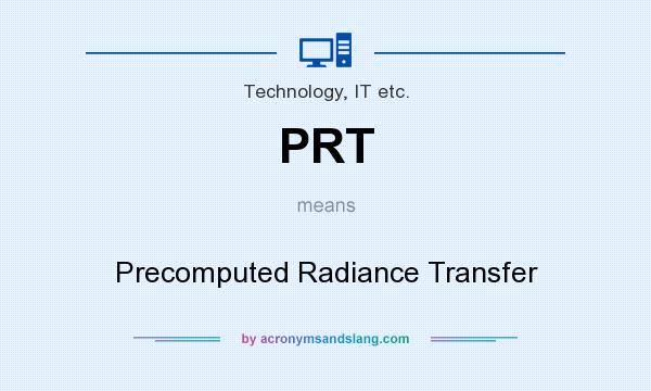 What does PRT mean? It stands for Precomputed Radiance Transfer