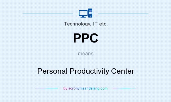 What does PPC mean? It stands for Personal Productivity Center