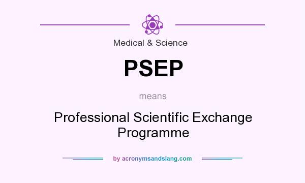 What does PSEP mean? It stands for Professional Scientific Exchange Programme